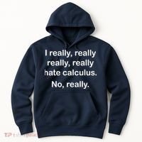 I Really Hate Calculus Hoodie thumb 0