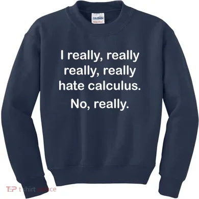 I Really Hate Calculus Kids Sweatshirt