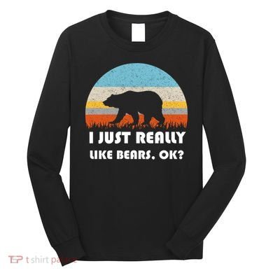 I Really Like Bears Long Sleeve Shirt