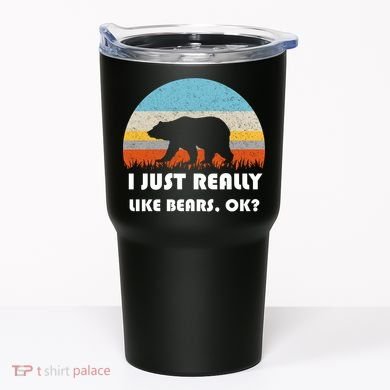 I Really Like Bears Tumbler