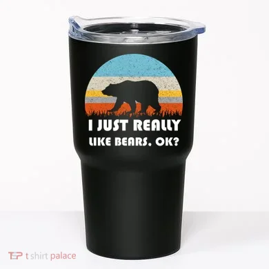 I Really Like Bears Tumbler