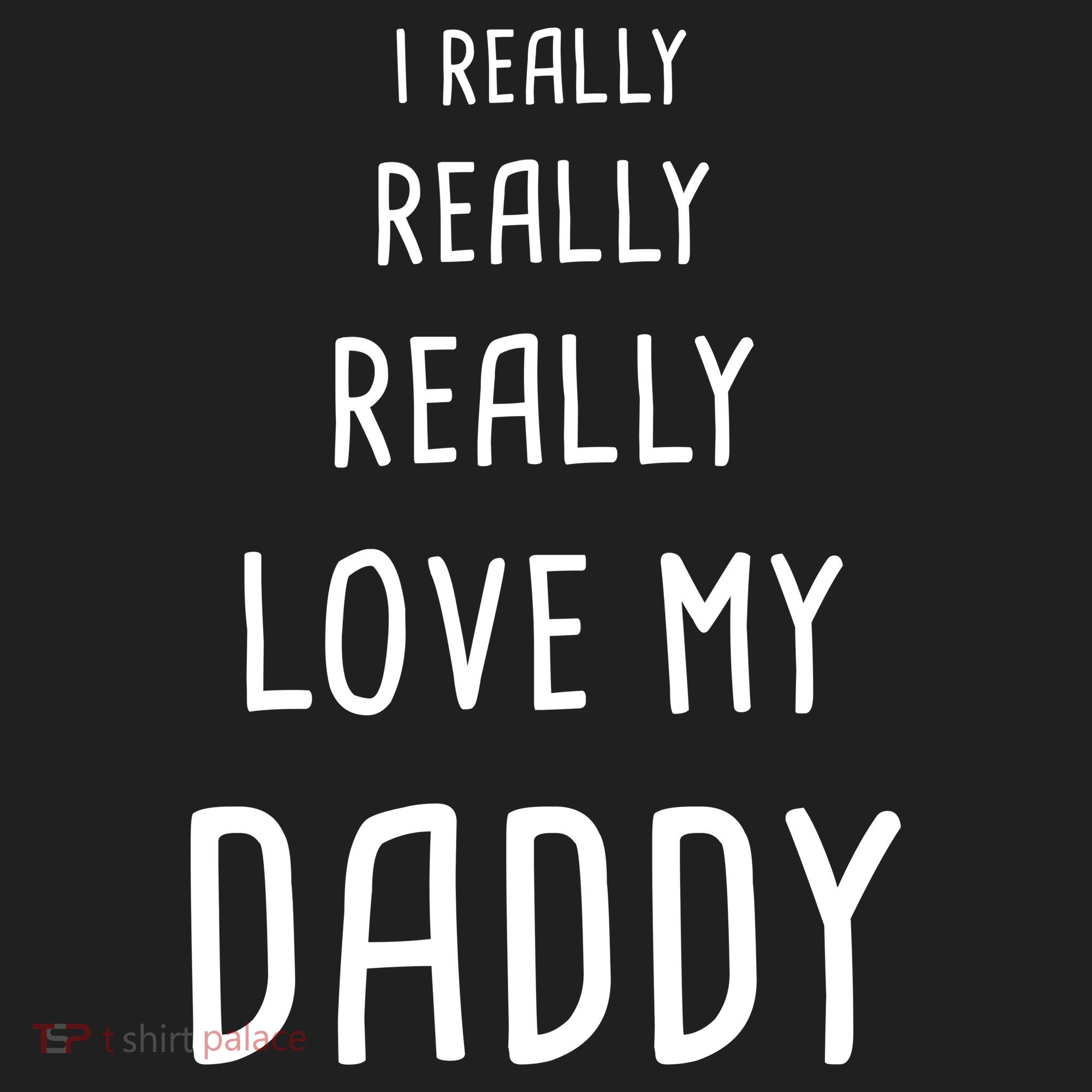 I Really Love My Daddy Women's Sweatshirt