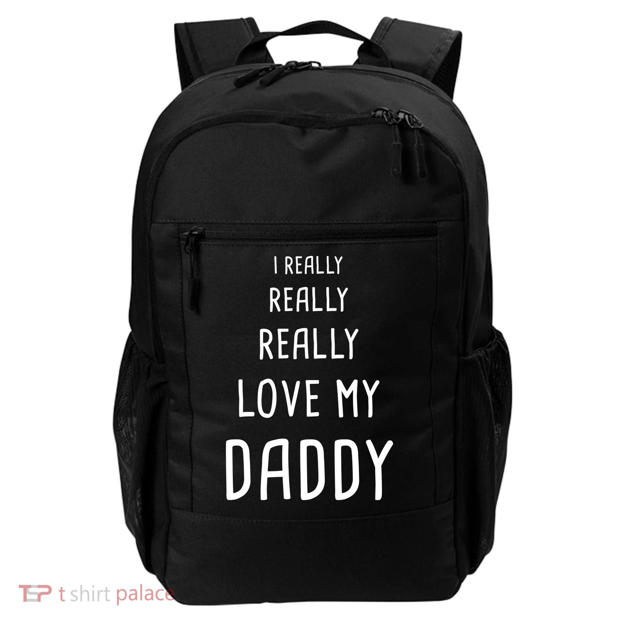 I Really Love My Daddy Backpack