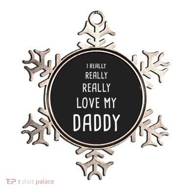 I Really Love My Daddy Ornament