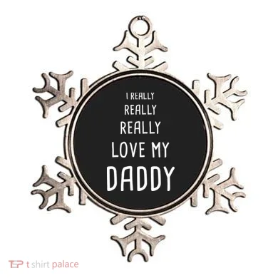 I Really Love My Daddy Ornament