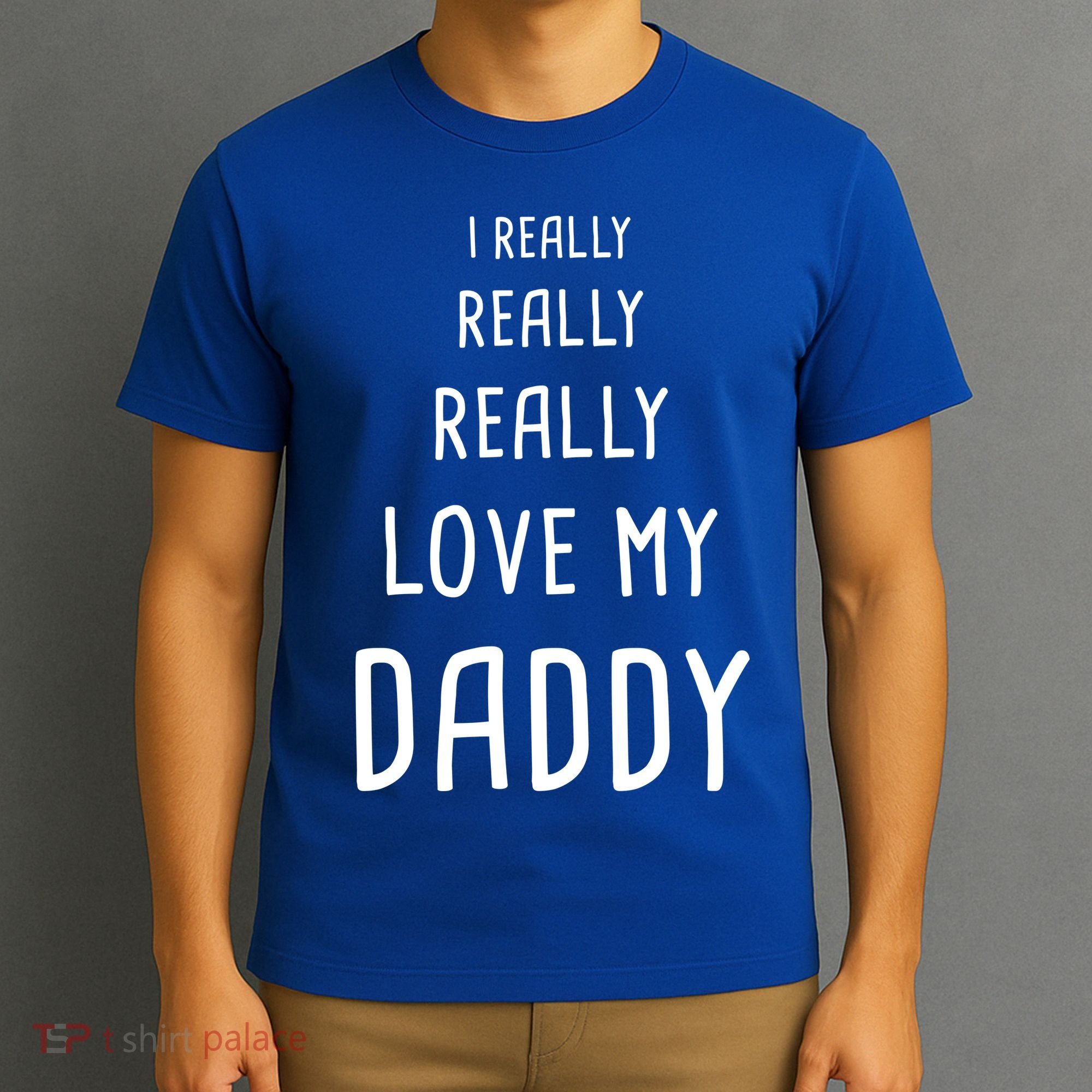 I Really Love My Daddy T-Shirt