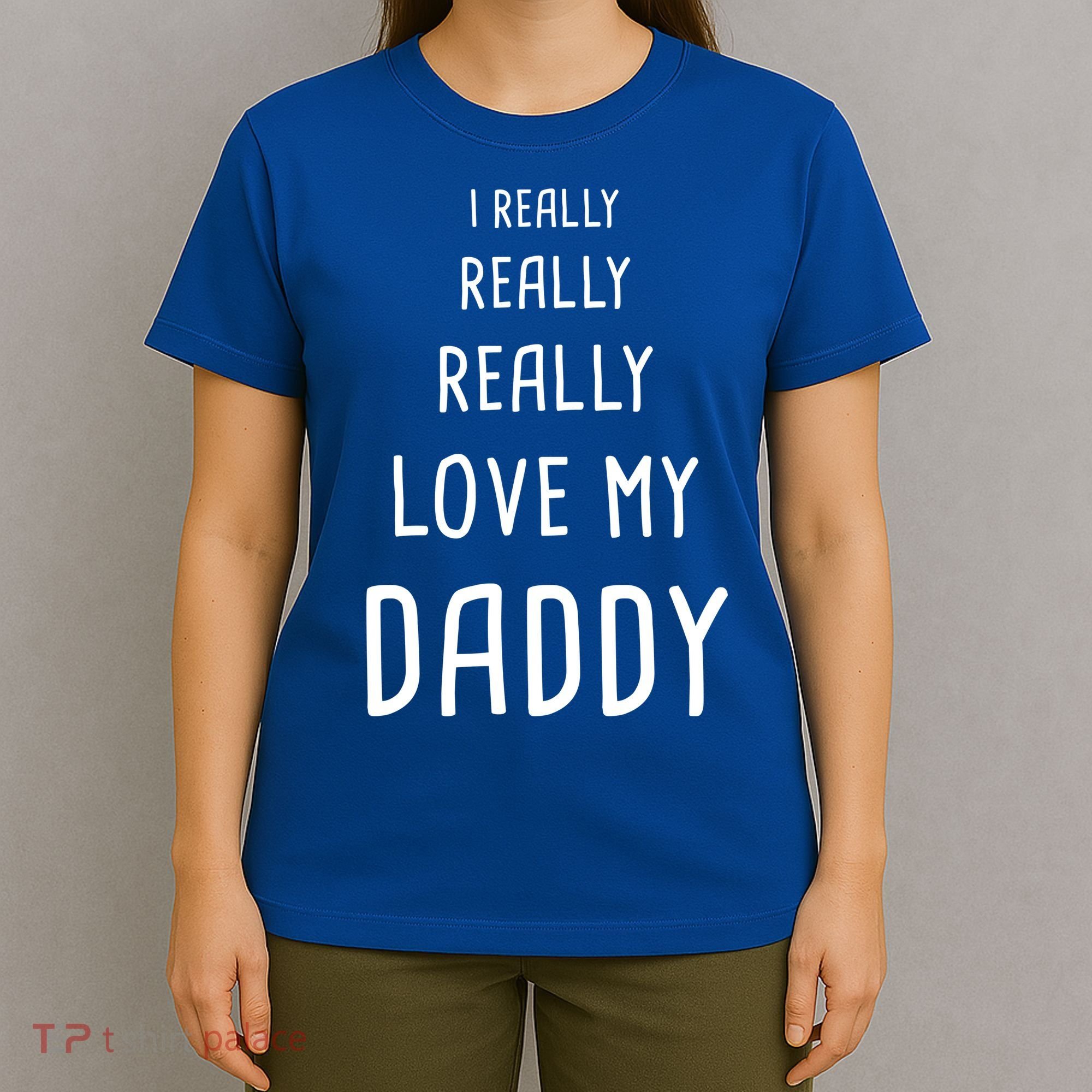 I Really Love My Daddy T-Shirt