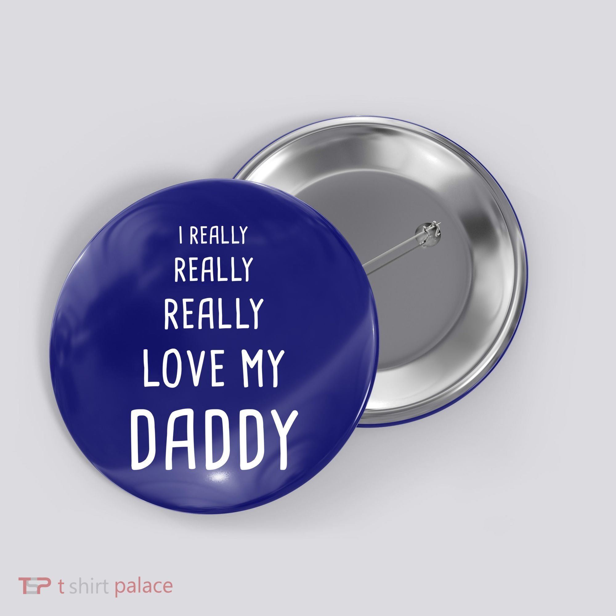 I Really Love My Daddy Button