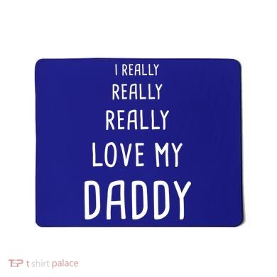 I Really Love My Daddy Mousepad
