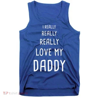 I Really Love My Daddy Tank Top
