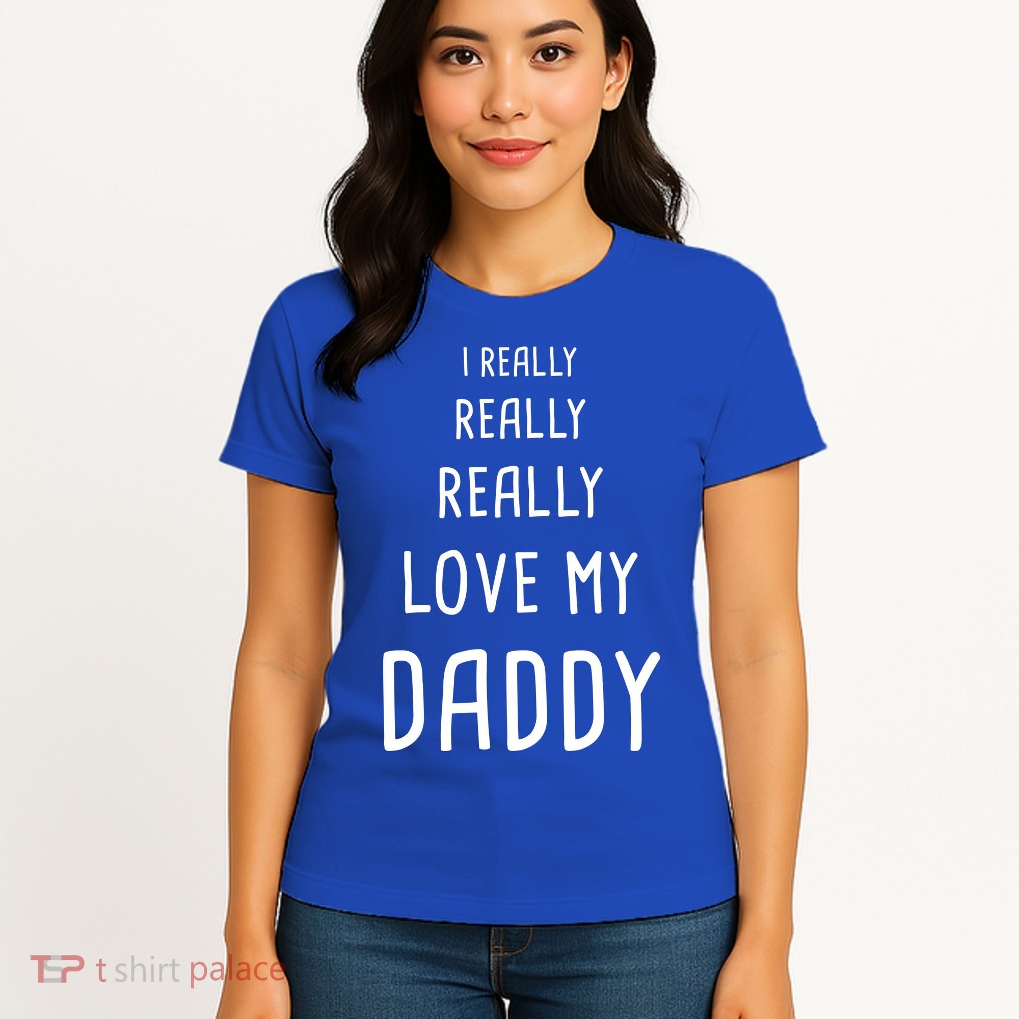 I Really Love My Daddy Women's T-Shirt