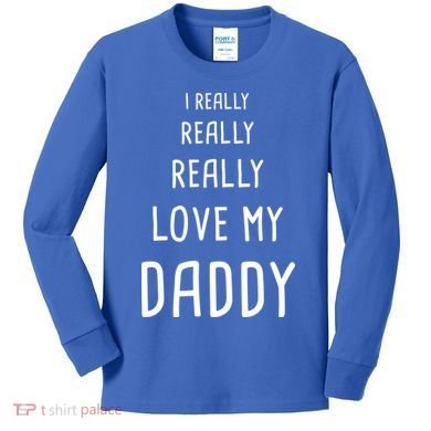 I Really Love My Daddy Kids Long Sleeve Shirt