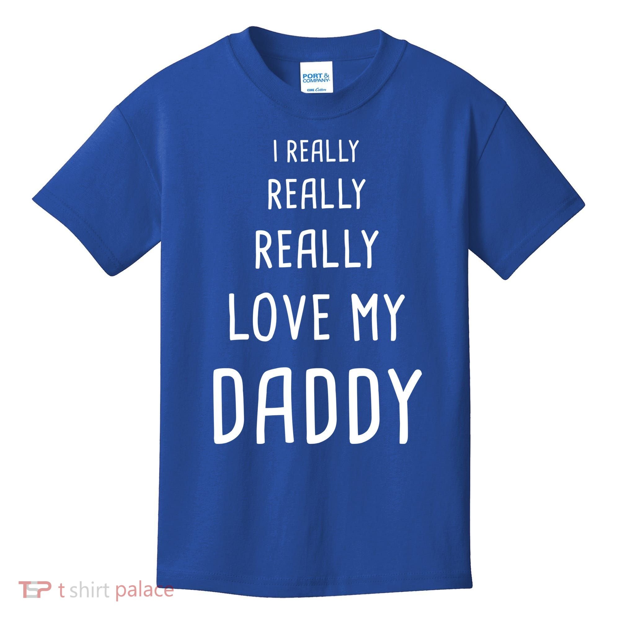 I Really Love My Daddy Kids T-Shirt