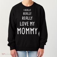 I Really Love My Mommy Women's Sweatshirt thumb 0