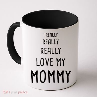 I Really Love My Mommy Coffee Mug