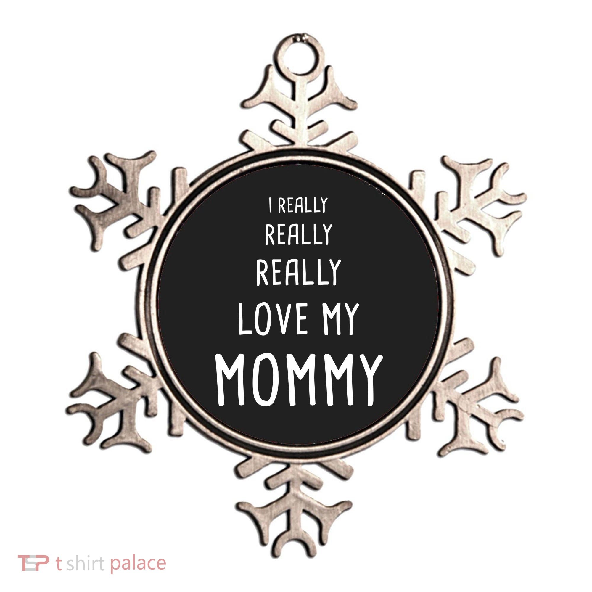 I Really Love My Mommy Ornament