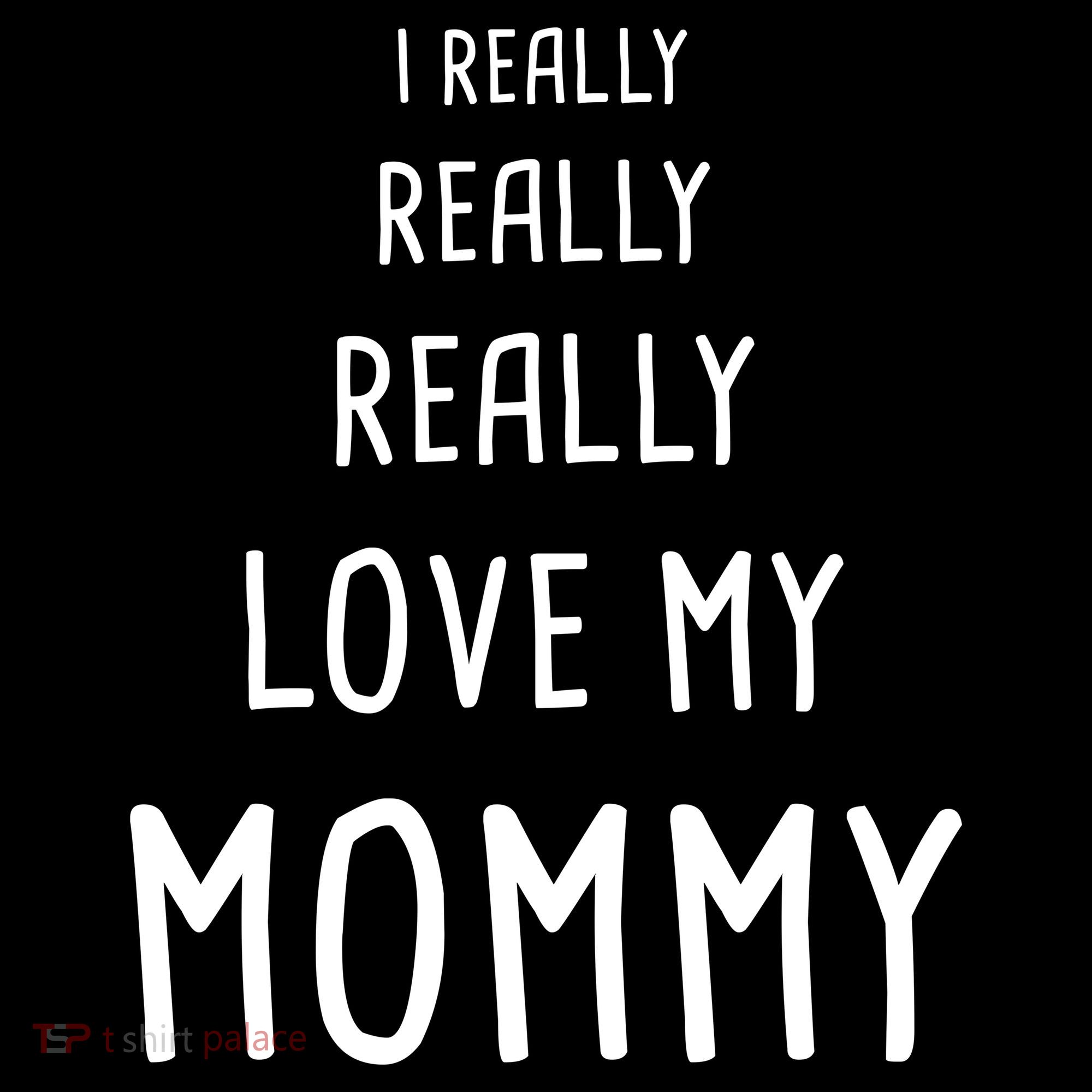 I Really Love My Mommy Baby Bodysuit