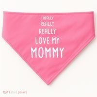 I Really Love My Mommy USA-Made Doggie Bandana thumb 0