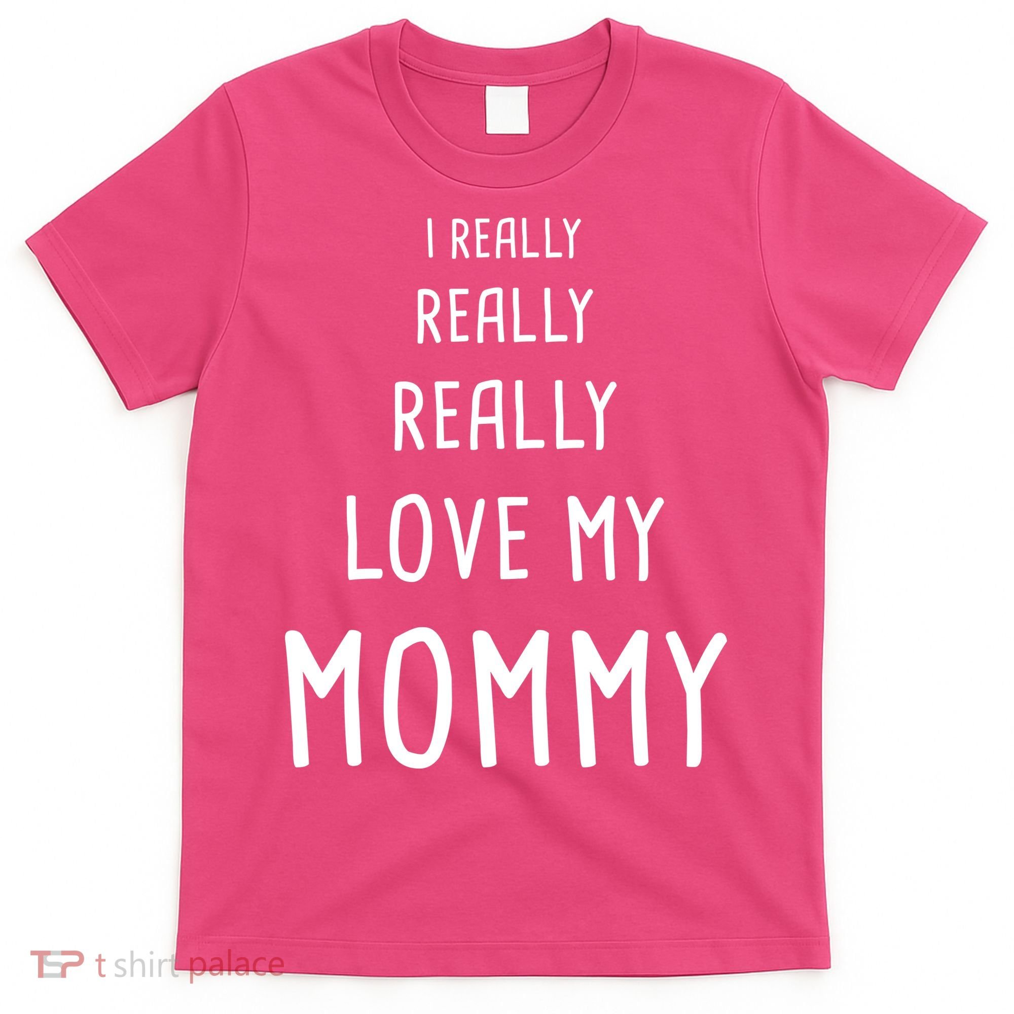 I Really Love My Mommy T-Shirt