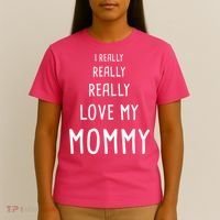 I Really Love My Mommy T-Shirt thumb 4