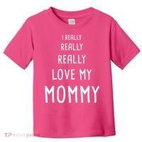 I Really Love My Mommy Toddler T-Shirt thumb 0