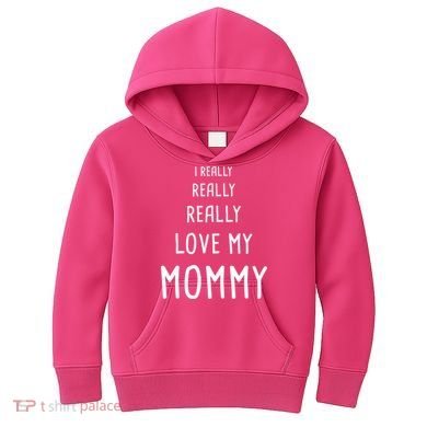 I Really Love My Mommy Kids Hoodie