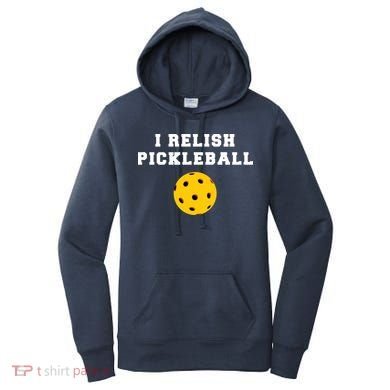 I Relish Pickleball Women's Hoodie