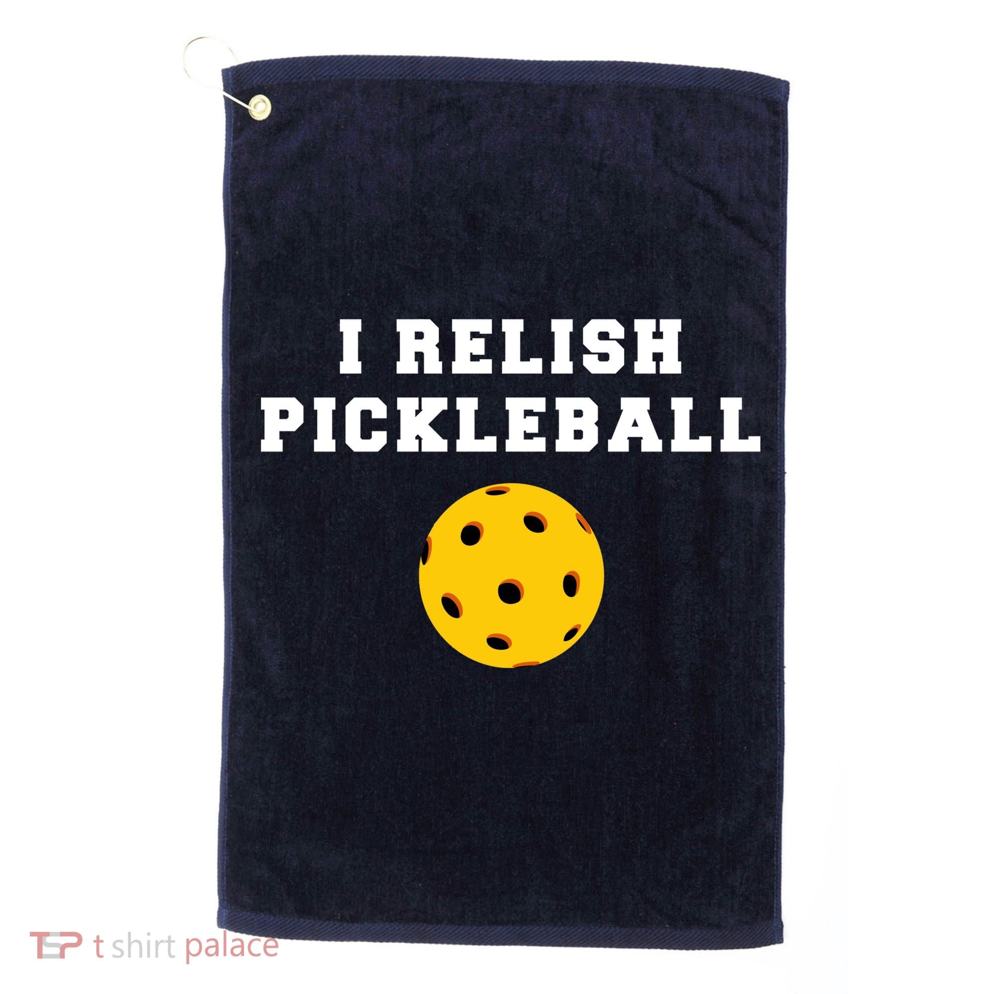 I Relish Pickleball Golf Towel