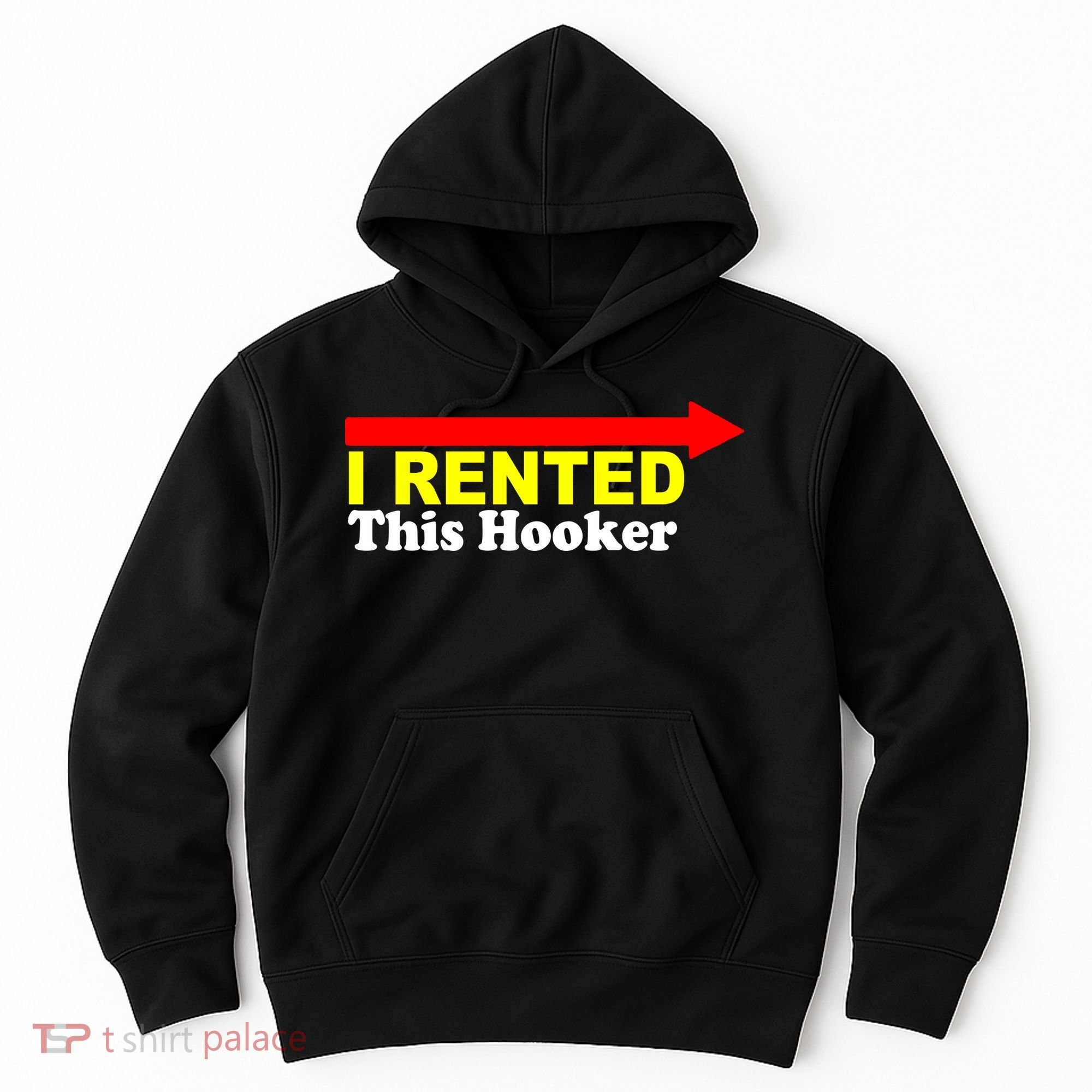 I Rented This Hooker Hoodie