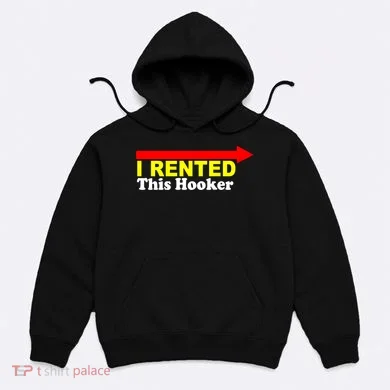 I Rented This Hooker Hoodie