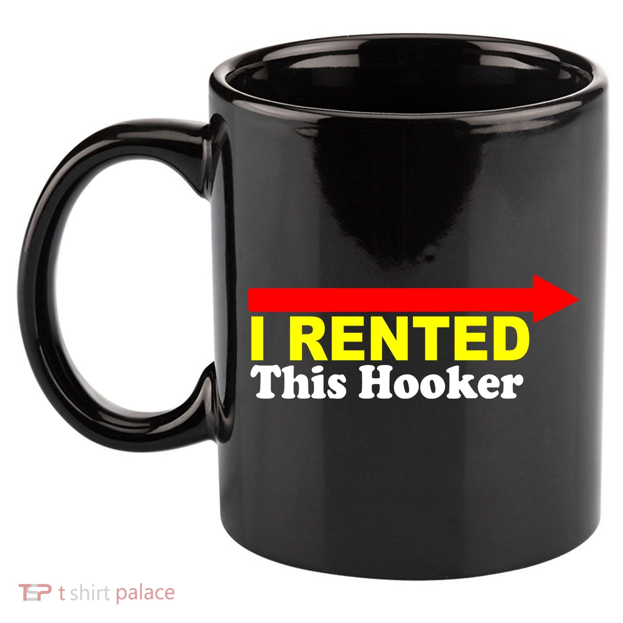 I Rented This Hooker 11oz C Handle Ceramic Mug