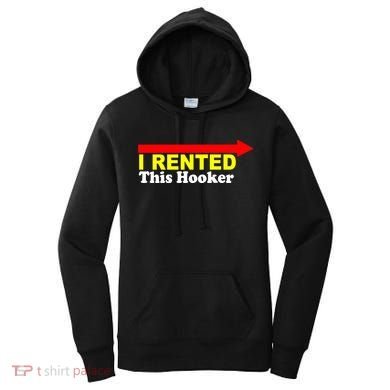 I Rented This Hooker Women's Hoodie
