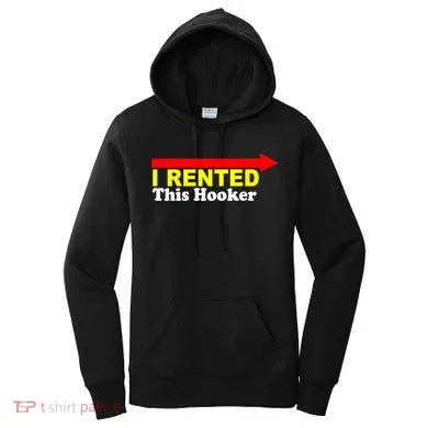 I Rented This Hooker Women's Hoodie