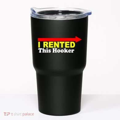 I Rented This Hooker Tumbler