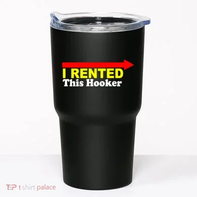 I Rented This Hooker Tumbler