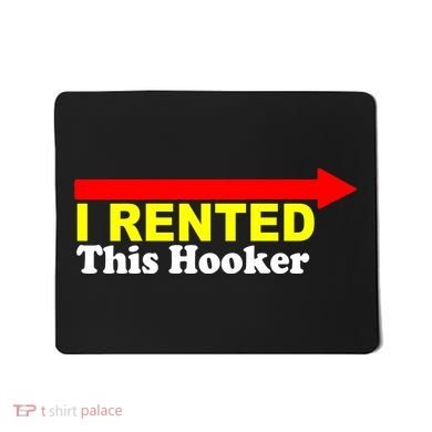 I Rented This Hooker Mousepad