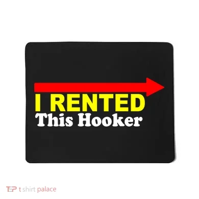 I Rented This Hooker Mousepad
