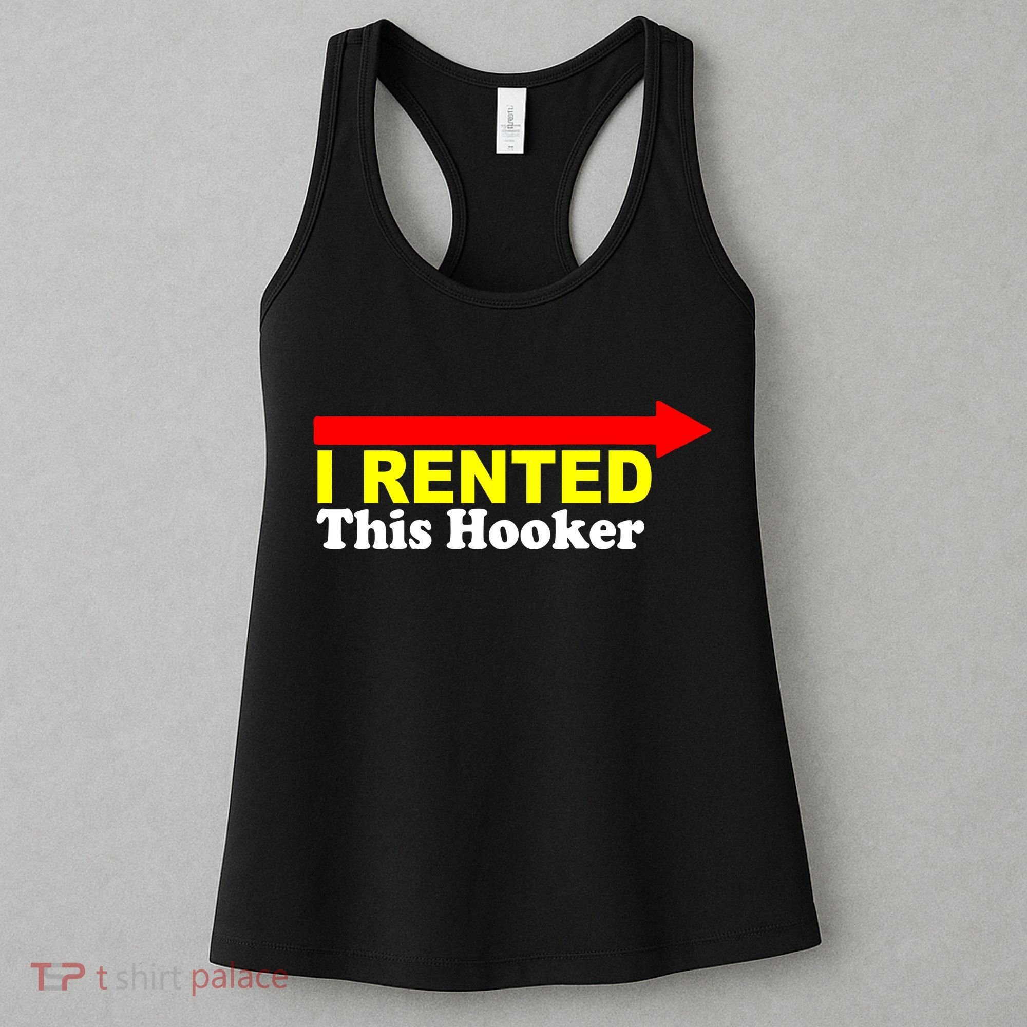 I Rented This Hooker Women's Tank Top