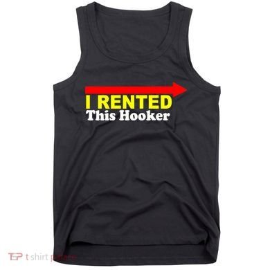 I Rented This Hooker Tank Top