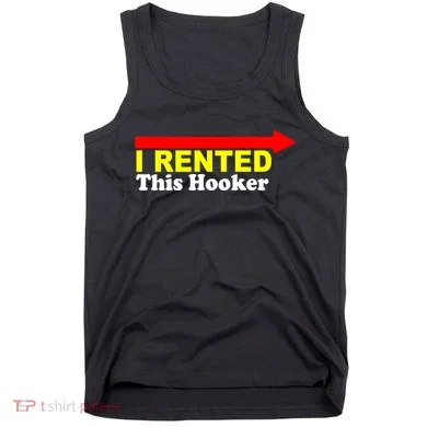I Rented This Hooker Tank Top
