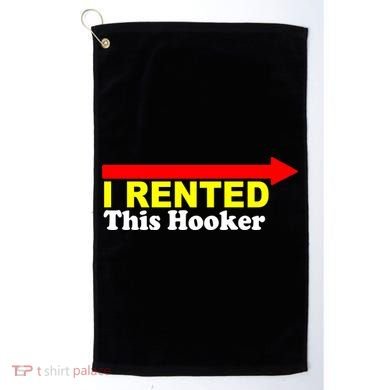 I Rented This Hooker Golf Towel