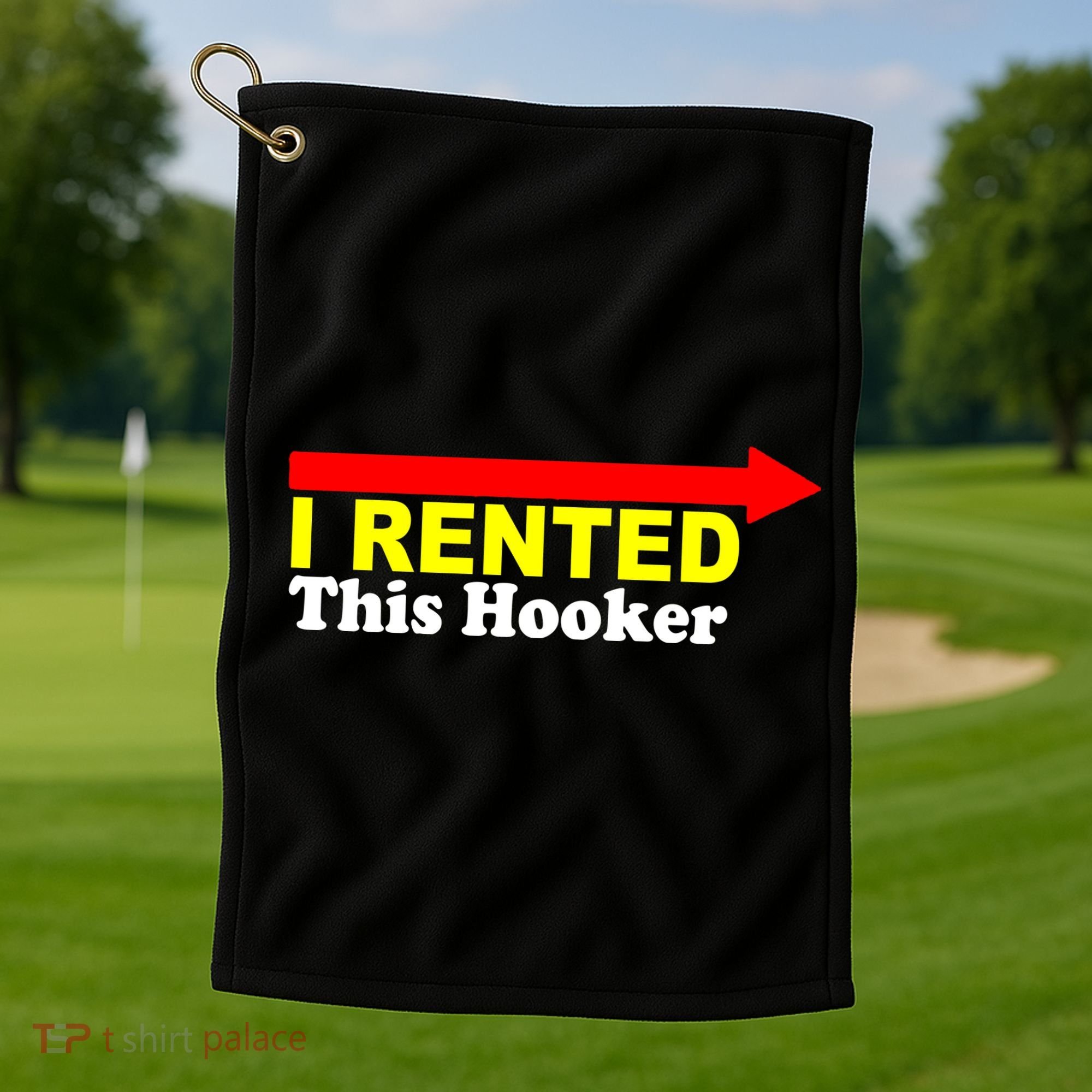 I Rented This Hooker Golf Towel