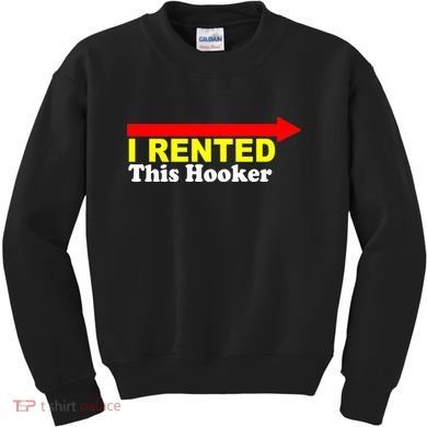 I Rented This Hooker Kids Sweatshirt