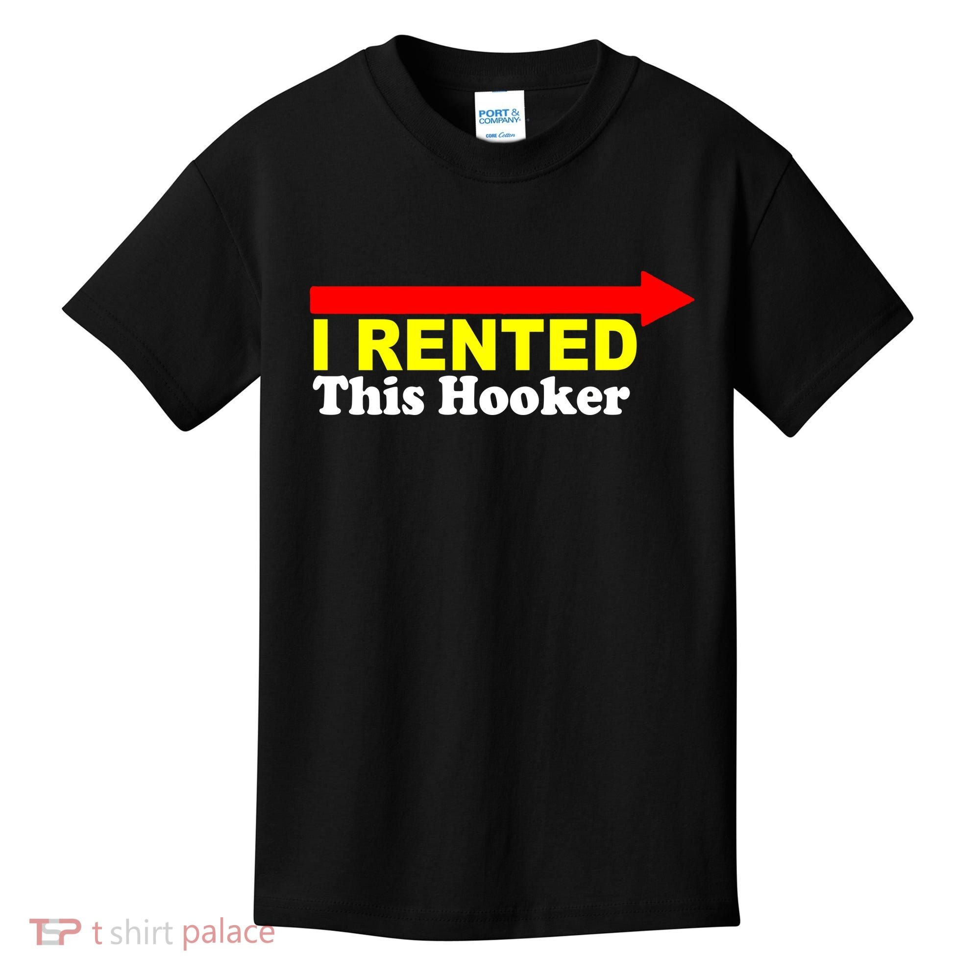 I Rented This Hooker Kids T-Shirt