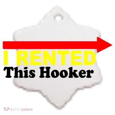I Rented This Hooker Ceramic Ornament