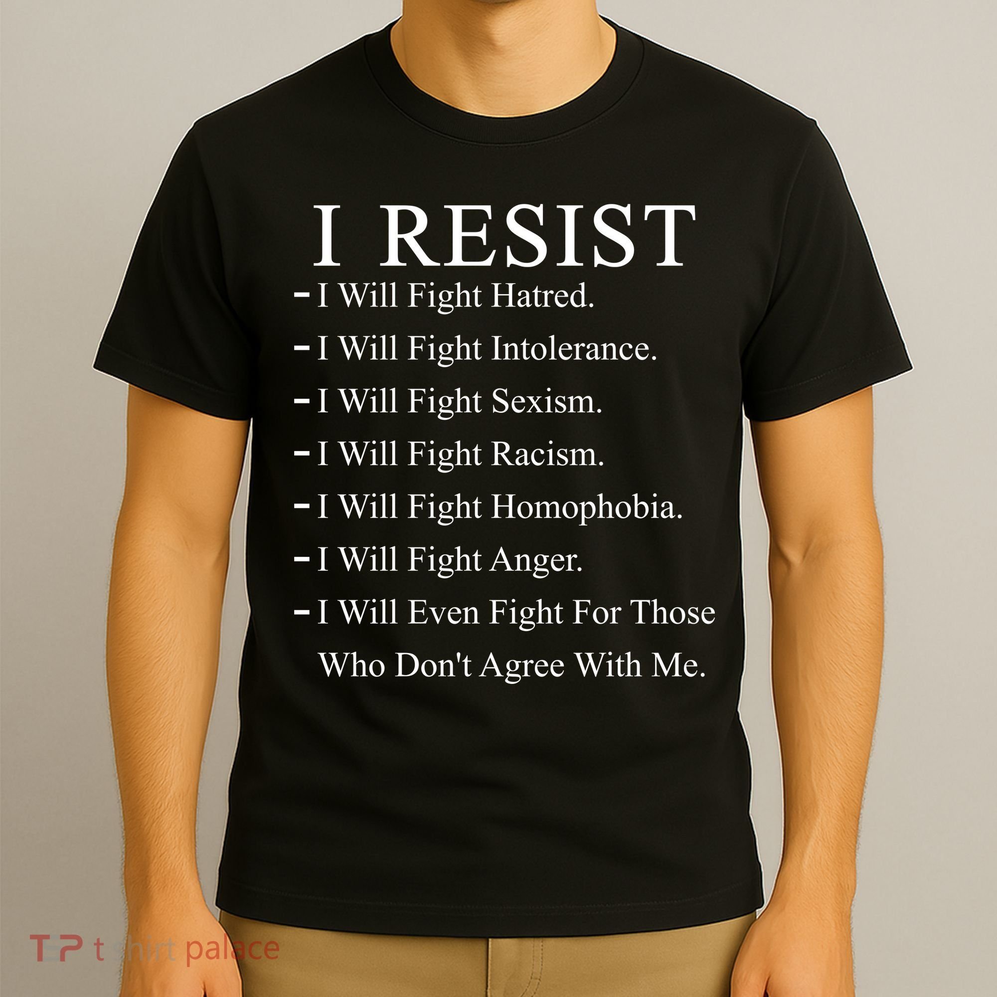 I Resist. I Will Fight. The Resistance Anti Trump T-Shirt