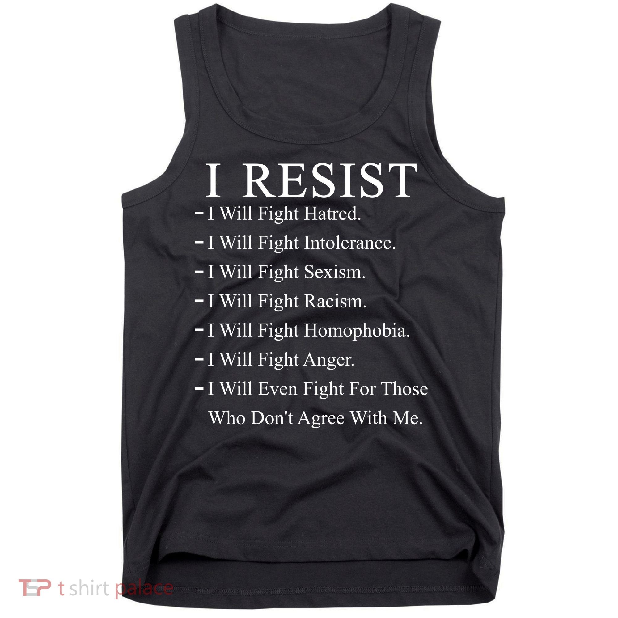 I Resist. I Will Fight. The Resistance Anti Trump Tank Top