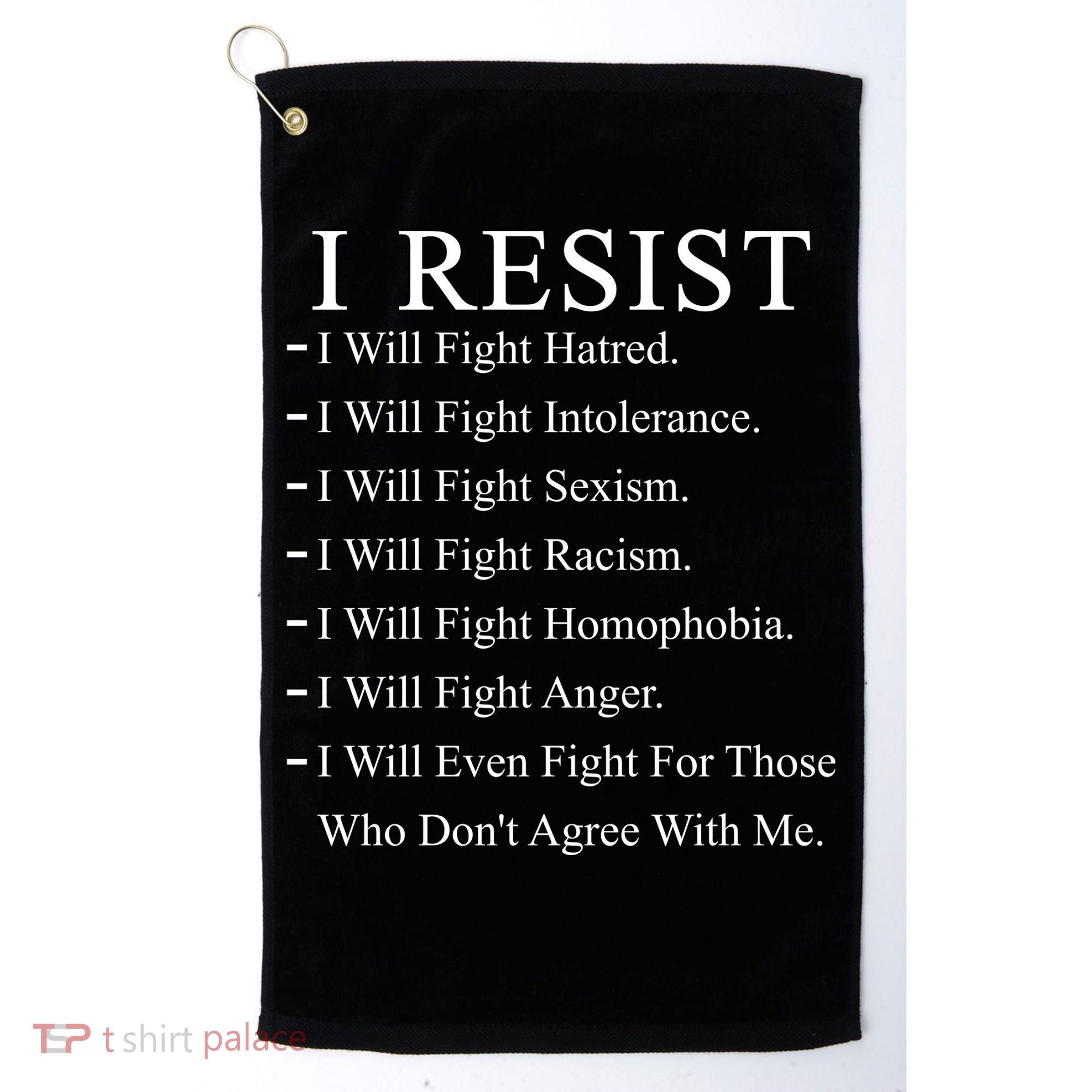 I Resist. I Will Fight. The Resistance Anti Trump Golf Towel