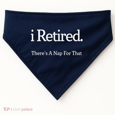 I Retired There's A Nap For That USA-Made Doggie Bandana