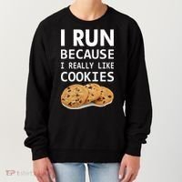 I Run Because I Really Like Cookies Women's Sweatshirt thumb 0